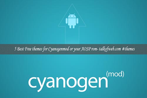 Cyanogenmod free themes Cyanogenmod free themes