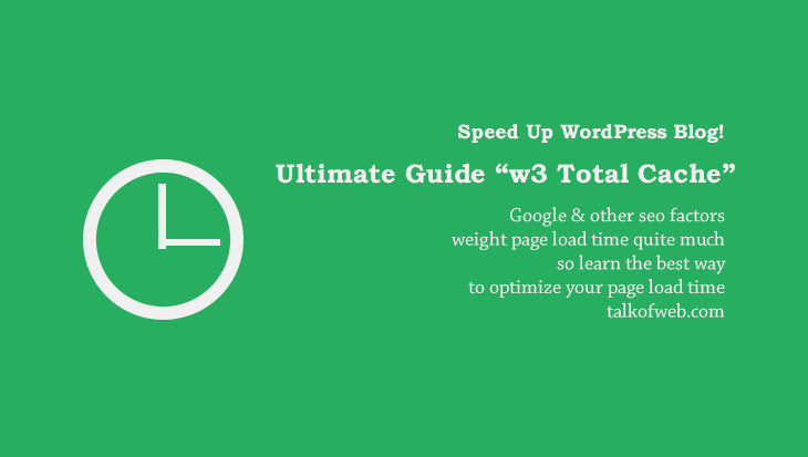 W3 Total Cache to Seped up WordPress Website and Blogs