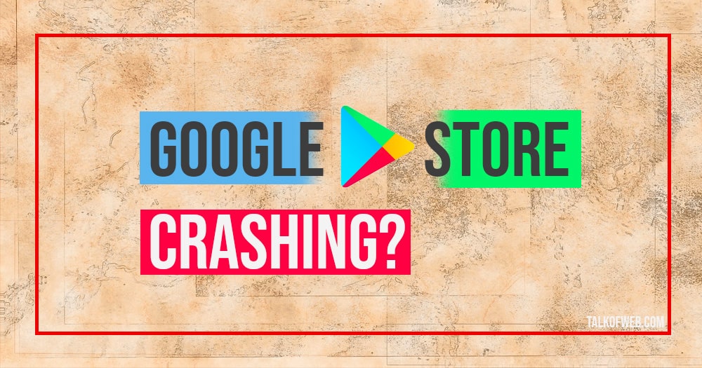 Fix Google Play Store Crashing Or Closing Automatically fix-google-play-store-crashing-or-closing-automatically
